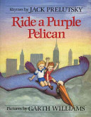 Ride a purple pelican /