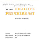 The art of Charles Prendergast : [Exhibition: Museum of Fine Arts, Boston, October 2-November 3, 1968; Rutgers University Art Gallery, New Brunswick, New Jersey, November 17-December 22, 1968; The Phillips Collection, Washington, D.C., January 11-February 16, 1969 /