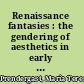 Renaissance fantasies : the gendering of aesthetics in early modern fiction /
