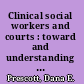 Clinical social workers and courts : toward and understanding of the experience of becoming and being an expert /