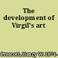 The development of Virgil's art