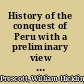 History of the conquest of Peru with a preliminary view of the civilization of the Incas /