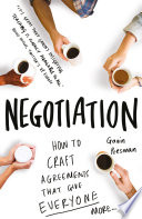 Negotiation : how to craft agreements that give everyone more /