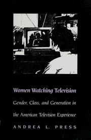 Women watching television : gender, class, and generation in the American television experience /