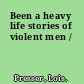 Been a heavy life stories of violent men /