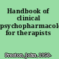 Handbook of clinical psychopharmacology for therapists