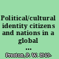 Political/cultural identity citizens and nations in a global era /