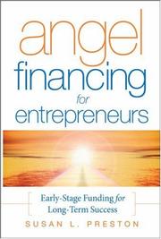 Angel financing for entrepreneurs : early stage funding for long-term success /
