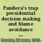 Pandora's trap presidential decision making and blame avoidance in Vietnam and Iraq /