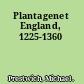 Plantagenet England, 1225-1360