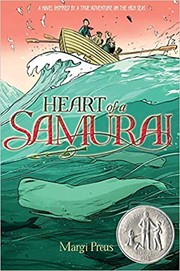 Heart of a samurai : based on the true story of Nakahama Manjiro /