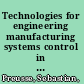 Technologies for engineering manufacturing systems control in closed loop /