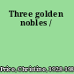 Three golden nobles /