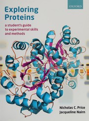 Exploring proteins : a student's guide to experimental skills and methods /