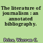The literature of journalism : an annotated bibliography.