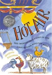 Hot air : the (mostly) true story of the first hot-air balloon ride /