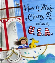 How to make a cherry pie and see the U.S.A. /