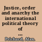 Justice, order and anarchy the international political theory of Pierre-Joseph Proudhon /