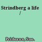 Strindberg a life /