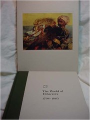 The world of Delacroix, 1798-1863 /