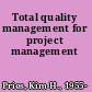 Total quality management for project management
