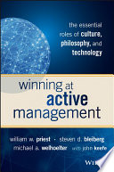 Winning at active management : the essential roles of culture, philosophy, and technology /