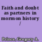 Faith and doubt as partners in mormon history /