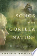 Songs of the gorilla nation : my journey through autism /