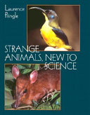 Strange animals, new to science /