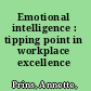 Emotional intelligence : tipping point in workplace excellence /