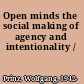 Open minds the social making of agency and intentionality /