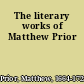 The literary works of Matthew Prior