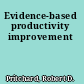 Evidence-based productivity improvement