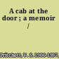 A cab at the door ; a memoir /