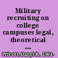 Military recruiting on college campuses legal, theoretical and practical implications of Rumsfeld v. FAIR /