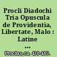 Procli Diadochi Tria Opuscula de Providentia, Libertate, Malo : Latine Guilelmo de Moerbeka Vertente et Graece Ex Isaacii Sebastocratoris Aliorumque Scriptis Collecta /