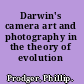 Darwin's camera art and photography in the theory of evolution /