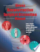 Airway reconstruction surgical dissection manual /