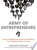 Army of entrepreneurs create an engaged and empowered workforce for exceptional business growth /