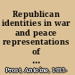 Republican identities in war and peace representations of France in the nineteenth and twentieth centuries /