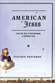American Jesus : how the Son of God became a national icon /