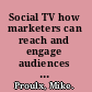 Social TV how marketers can reach and engage audiences by connecting television to the web, social media, and mobile /