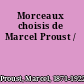 Morceaux choisis de Marcel Proust /