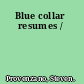 Blue collar resumes /