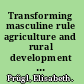 Transforming masculine rule agriculture and rural development in the European Union /