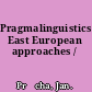 Pragmalinguistics East European approaches /