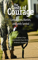 The costs of courage : combat stress, warriors, and family survival /