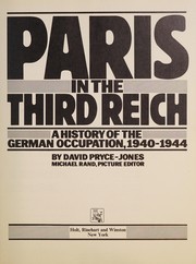 Paris in the Third Reich : a history of the German occupation, 1940-1944 /