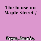 The house on Maple Street /