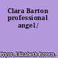 Clara Barton professional angel /